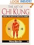 The Art of Chi Kung: Making the Most of Your Vital Energy (Health Workbooks)
