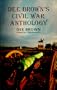 Dee Brown's Civil War Anthology