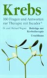 Krebs - 160 Fragen und Antworten zur Therapie mit ISCADOR - Richard Wagner