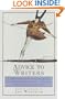 Advice to Writers: A Compendium of Quotes, Anecdotes, and Writerly Wisdom from a Dazzling Array of Literary Lights