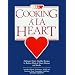 Cooking ala Heart Cookbook : Delicious Heart Healthy Recipes to Reduce the Risk of Heart Disease and Stroke