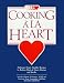 Cooking a LA Heart Cookbook: Delicious Heart Healthy Recipes to Reduce the Risk of Heart Disease and Stroke