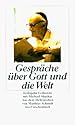 Gespr&auml;che &uuml;ber Gott und die Welt.