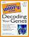 The Complete Idiot's Guide to Decoding Your Genes