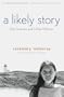 A Likely Story: One Summer with Lillian Hellman