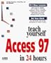 Sams Teach Yourself Access 97 in 24 Hours
