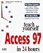 Sams Teach Yourself Access 97 in 24 Hours