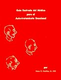 Guia Illustrada del Medicopara el Auto-Tratamiento Emocional (Spanish Edition)