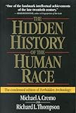 The Hidden History of the Human Race (The Condensed Edition of Forbidden Archeology)