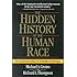 The Hidden History of the Human Race (The Condensed Edition of Forbidden Archeology)
