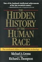 The Hidden History of the Human Race: The Condensed Edition of "Forbidden Archeology"