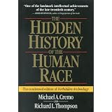 The Hidden History of the Human Race: The Condensed Edition of Forbidden Archeologyby Michael A. Cremo