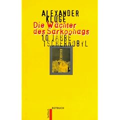 Die W�chter des Sarkophags. 10 Jahre Tschernobyl.