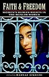Faith and Freedom: Women's Human Rights in the Muslim World