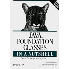 Java Foundation Classes in a Nutshell. Deutsche Ausgabe f�r Java 1.2