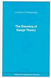 The Dawning of Gauge Theory