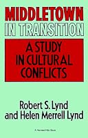 Middletown in Transition: A Study in Cultural Conflicts (Harvest/Hbj Book)