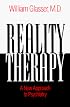 Reality Therapy: A New Approach to Psychiatry (Colophon Books)