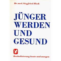 J�nger werden und gesund / Revitalisierung heute und morgen