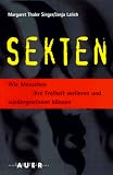 Sekten: Wie Menschen ihre Freiheit verlieren und wiedergewinnen k�nnen - Margaret Thaler Singer