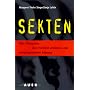 Sekten: Wie Menschen ihre Freiheit verlieren und wiedergewinnen k�nnen