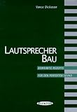 Lautsprecherbaubuch. Bew�hrte Rezepte f�r den perfekten Sound