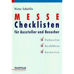 Messe. Checklisten f�r Aussteller und Besucher. Vorbereiten. Durchf�hren. Auswerten