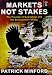 Book Markets Not Stakes - The Triumph of Capitalism and the Stakeholder Fallacy