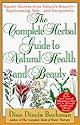 The Complete Herbal Guide to Natural Health and Beauty