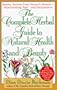 The Complete Herbal Guide to Natural Health and Beauty