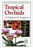 Tropical Orchids: Of Southeast Asia (Periplus Nature Guides)