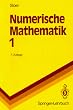 Numerische Mathematik 1: Eine Einf�hrung - unter Ber�cksichtigung von Vorlesungen von F.L. Bauer (Springer-Lehrbuch)