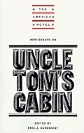 New Essays on Uncle Tom's Cabin (The American Novel)