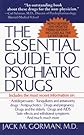 The Essential Guide To Psychiatric Drugs (Essential Guide to Psychiatric Drugs)