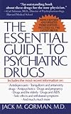 The Essential Guide To Psychiatric Drugs (Essential Guide to Psychiatric Drugs)