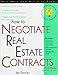 How to Negotiate Real Estate Contracts: For Buyers and Sellers : With Forms (Essential Guide to Real Estate Contracts)