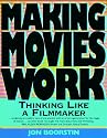Making Movies Work: Thinking Like a Filmmaker