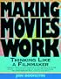 Making Movies Work: Thinking Like a Filmmaker