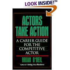 Actors Take Action: A Career Guide for the Competitive Actor