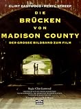 Produkt-Bild: Die Br&uuml;cken von Madison County. Der gro&szlig;e Bildband zum Film.