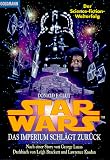 Star Wars - Das Imperium schl&auml;gt zur&uuml;ck - Der Science- Fiction- Welterfolg. - Donald F. Glut