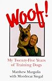 Woof!: My Twenty-five Years of Training Dogs