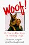 Woof!: My Twenty-five Years of Training Dogs