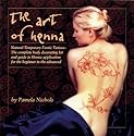 The Art of Henna; The Ultimate Body Art Book and Kit With Book