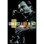 Stan Getz: A Life in Jazz book cover