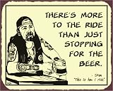 Biker Stan - Stopping For Beer Sign, Size 15 w X 12 h