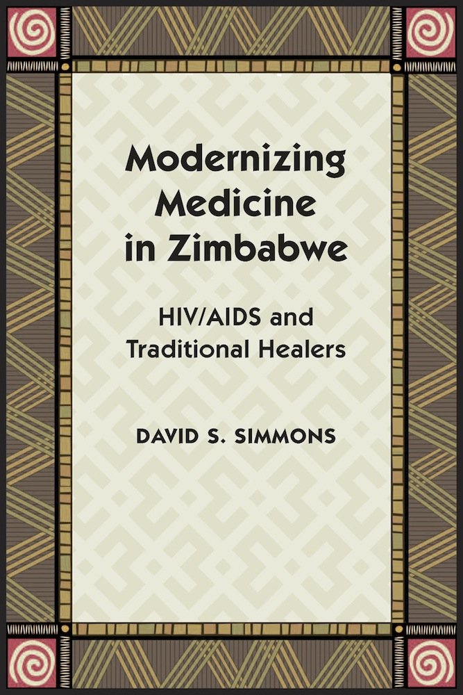 Modernizing Medicine in Zimbabwe: HIV/AIDS and Traditional Healers ... Modernizing Medicine in Zimbabwe: HIV/AIDS and Traditional Healers ...