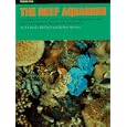 The Reef Aquarium: A Comprehensive Guide to the Identification and Care of Tropical Marine Invertebrates (Volume 1) by Julian Sprung