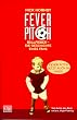 Fever Pitch: Ballfieber - Die Geschichte eines Fans