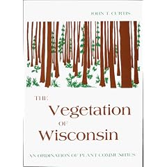 The Vegetation of Wisconsin: An Ordination of Plant Communities